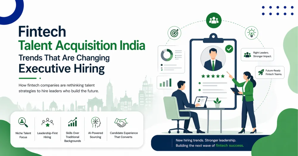 Fintech Talent Acquisition India Trends That Are Changing Executive Hiring
