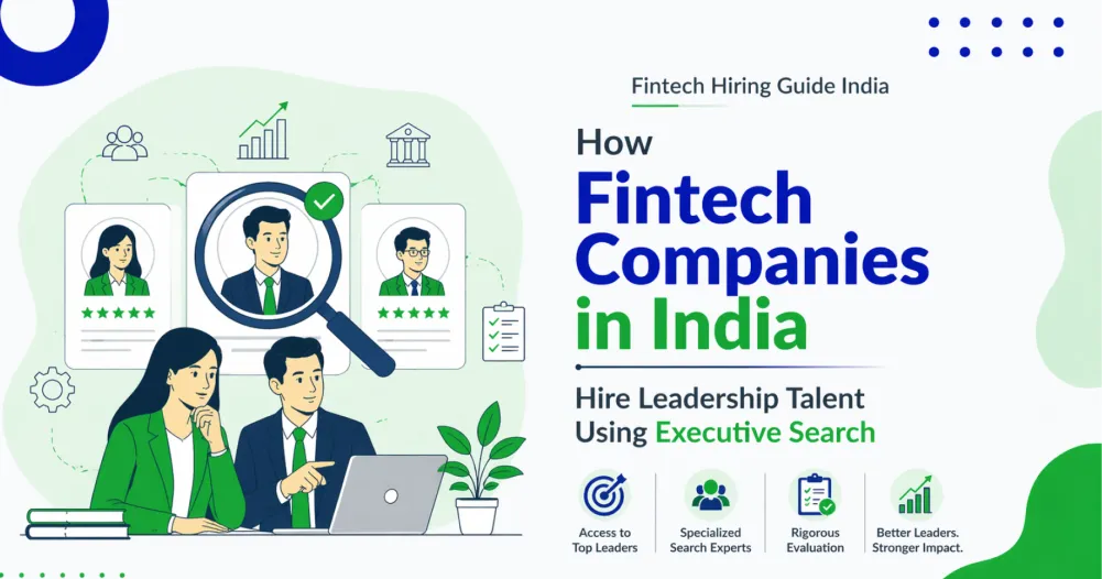 How Fintech Companies in India Hire Leadership Talent Using Executive Search