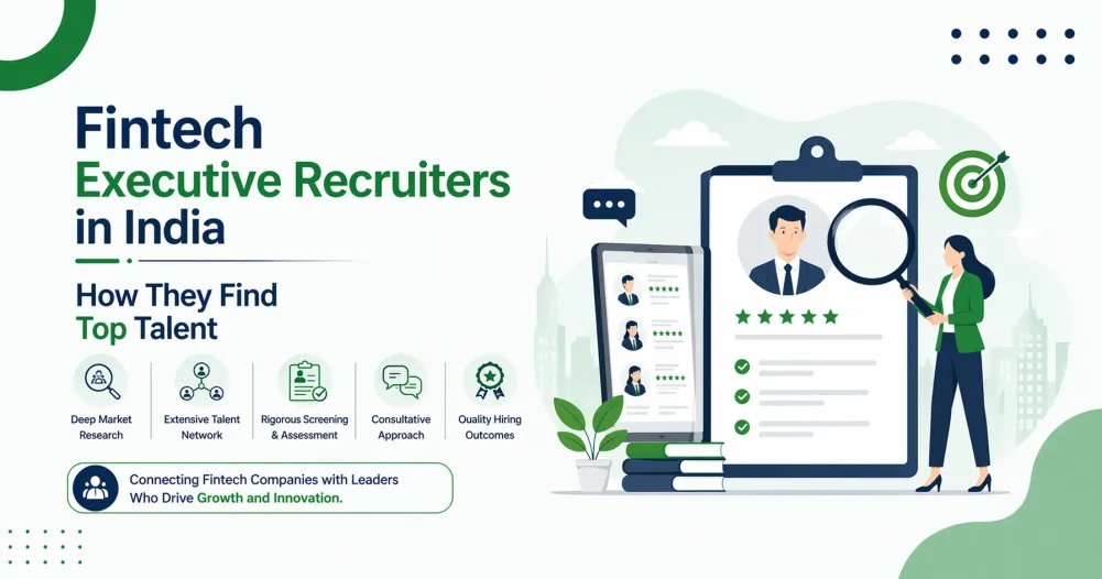 Fintech Executive Recruiters in India How They Find Top Talent